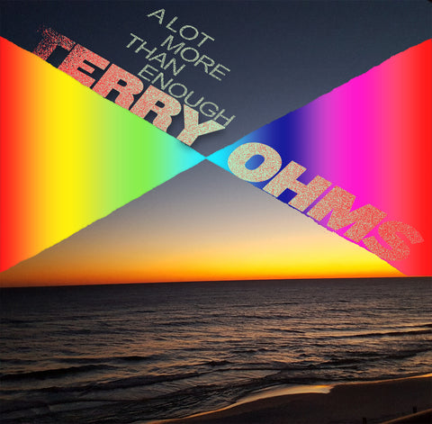 Terry Ohms - A Lot More Than Enough