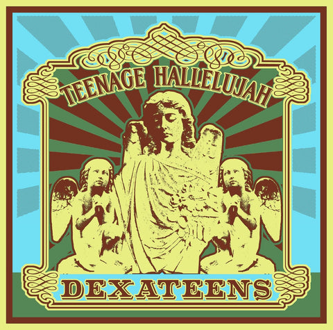 Dexateens - Teenage Hallelujah