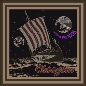 Chooglin - Under Two Moons