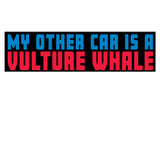 "My Other Car Is A Vulture Whale" Bumper Sticker or Magnet